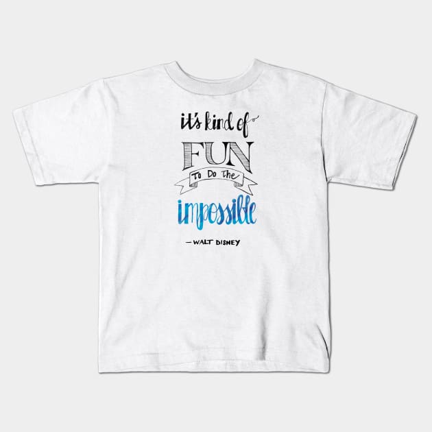 Do the impossible Kids T-Shirt by Uwaki